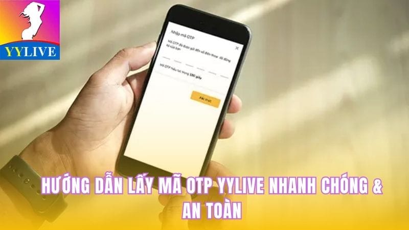 lấy mã OTP YYlive