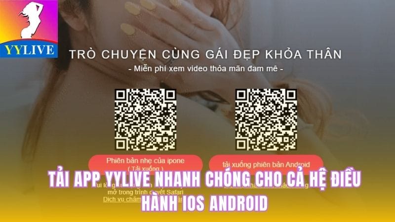 Tải App YYLive Nhanh Chóng Cho Cả Hệ Điều Hành Ios Android 1 Tải app YYLive