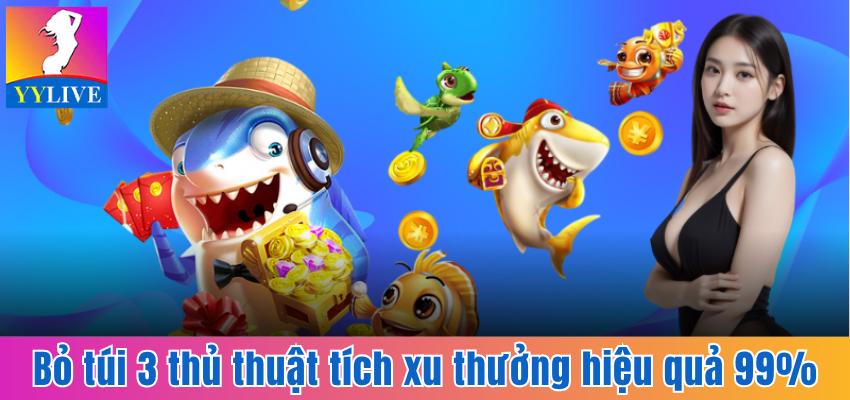 Bắn Cá Vua Tài Lộc | Tích Ngàn Xu Thưởng Trong 1 Nốt Nhạc 4 3 thủ thuật chơi tích xu hiệu quả nhất