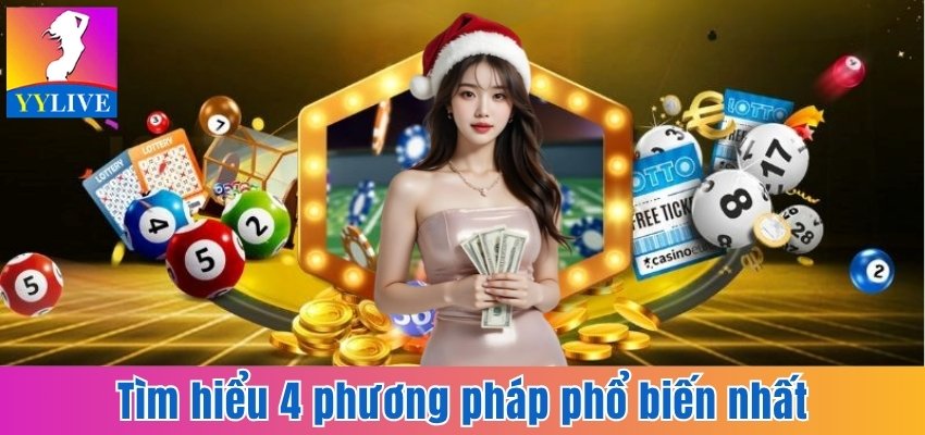 Dự Đoán Xổ Số XSMB - Bí Kíp Soi Cầu Chuẩn Xác Đến 99,9% 3 Tìm hiểu 4 phương pháp phổ biến nhất